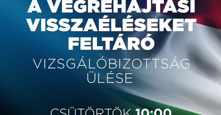 Ülésezik a Végrehajtási Visszaéléseket Feltáró Vizsgálóbizottság – Nézze itt élőben
